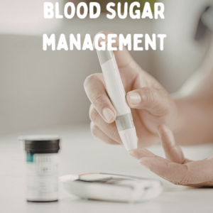 Blood Sugar Management